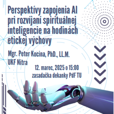 Perspektívy zapojenia AI pri rozvíjaní spirituálnej inteligencie na hodinch etickej výchovy (prednáška)